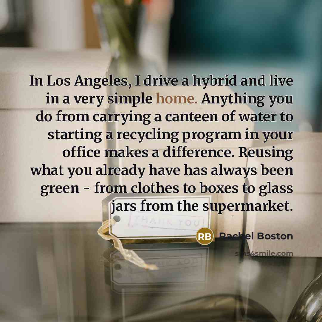 “In Los Angeles, I drive a hybrid and live in…” quote by Rachel Boston