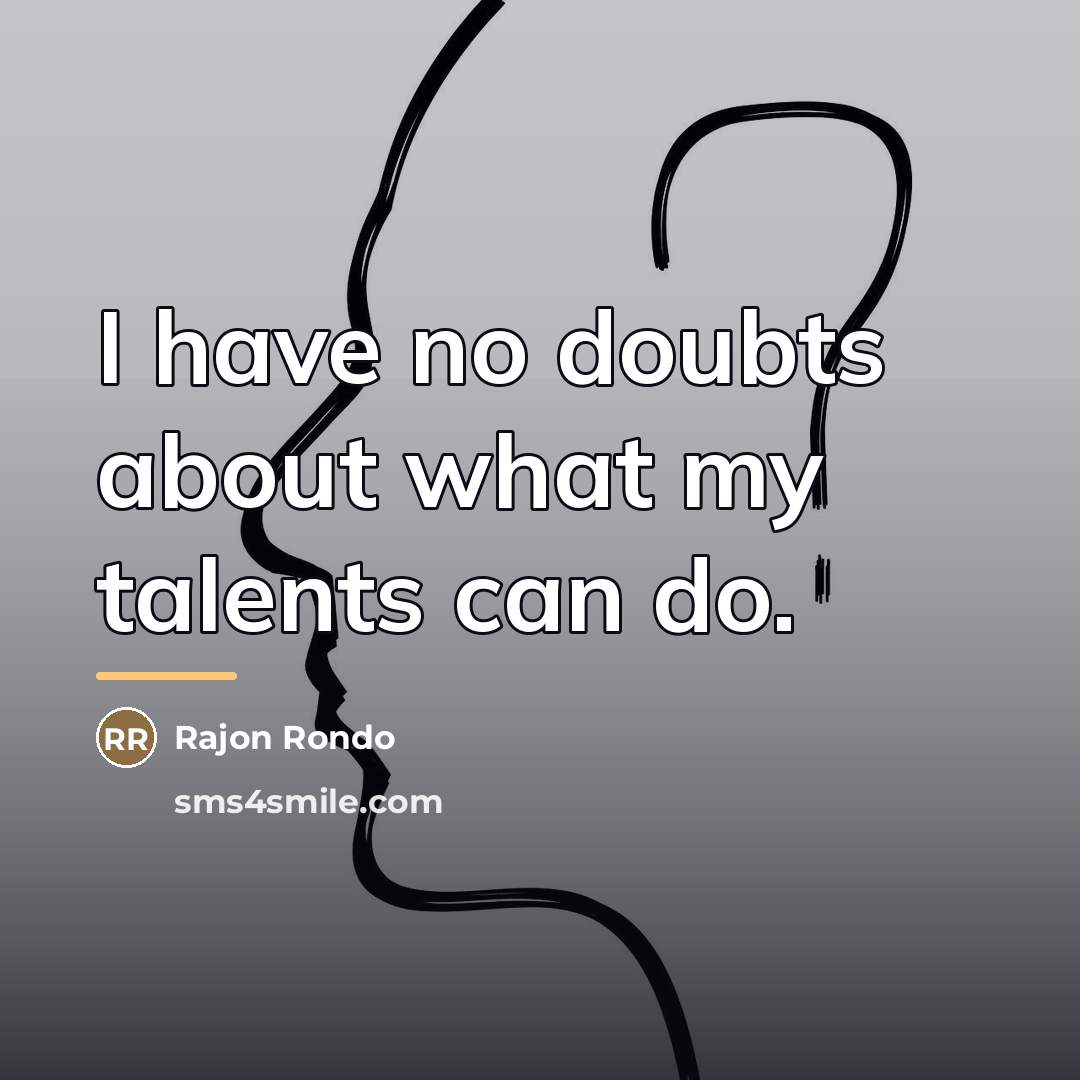 “I have no doubts about what my talents can do.…” quote by Rajon Rondo