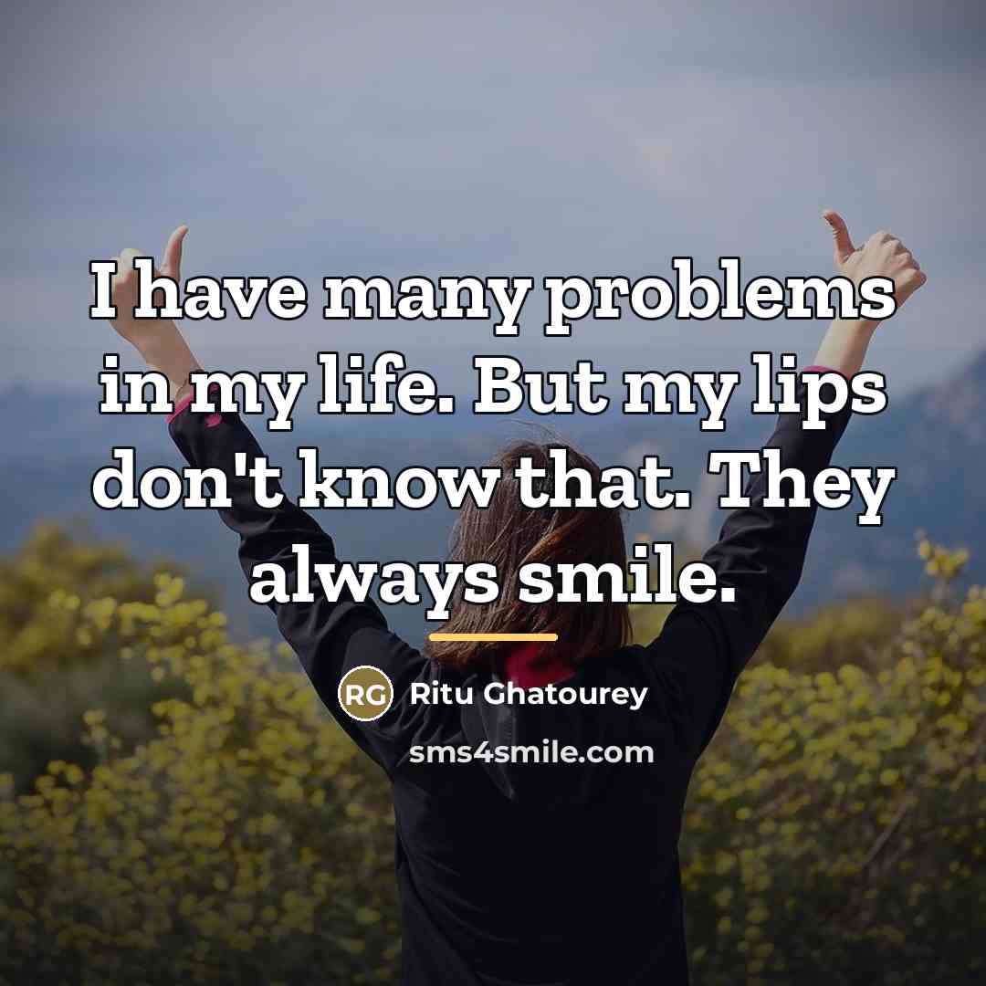 “I have many problems in my life. But my lips…” quote by Ritu Ghatourey