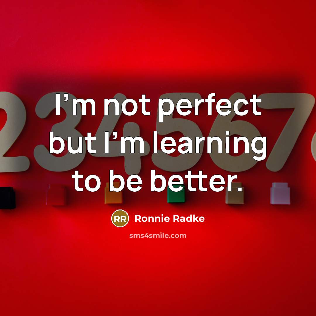 “I'm not perfect but I'm learning to be better.…” quote by Ronnie Radke