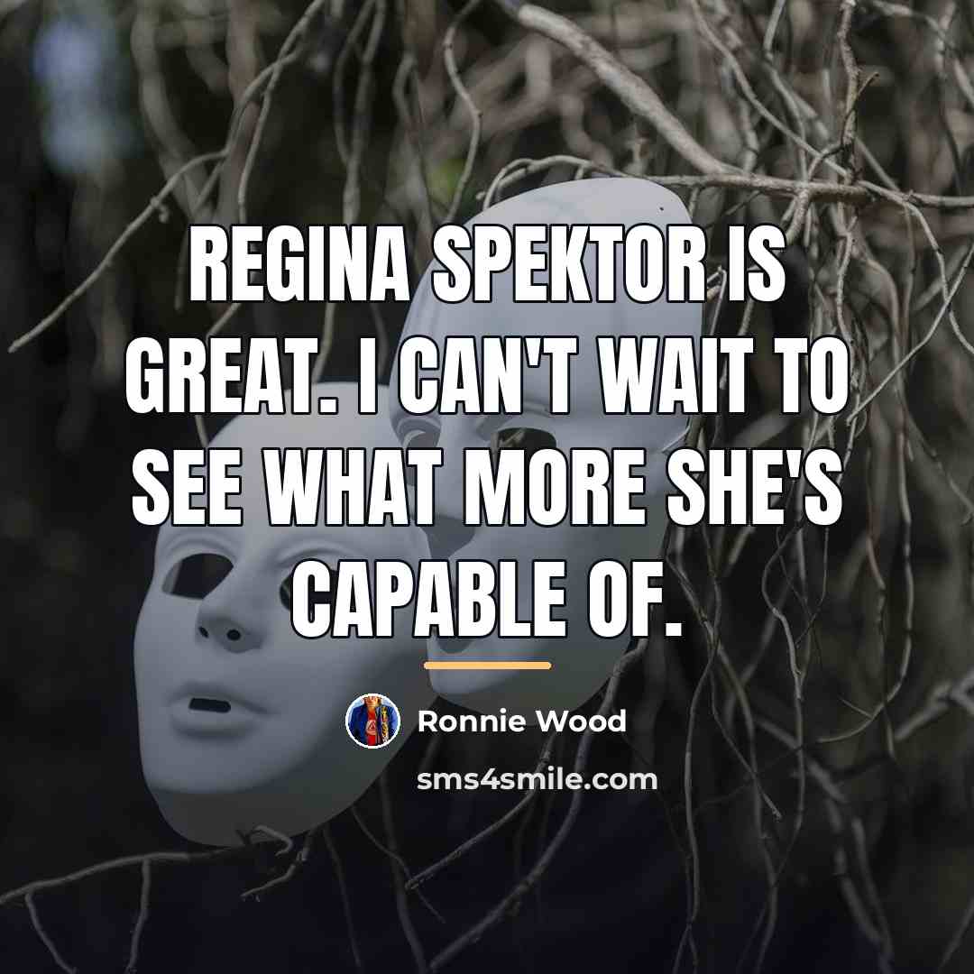 “Regina Spektor is great. I can't wait to see what…” quote by Ronnie Wood