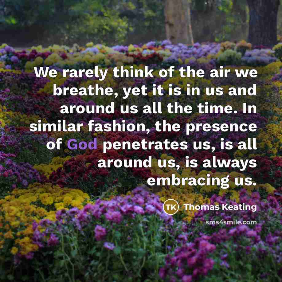 “We rarely think of the air we breathe, yet it…” quote by Thomas Keating