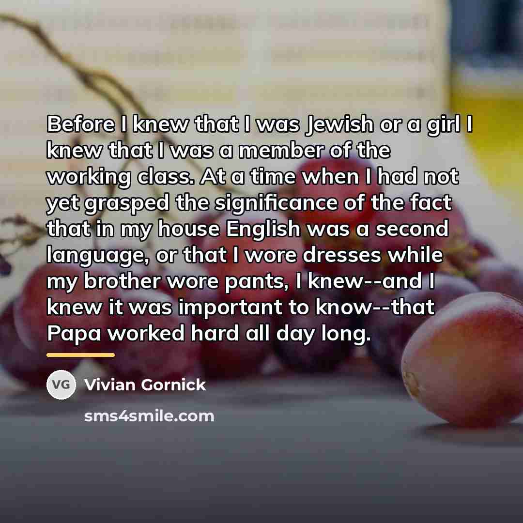 “Before I knew that I was Jewish or a girl…” quote by Vivian Gornick