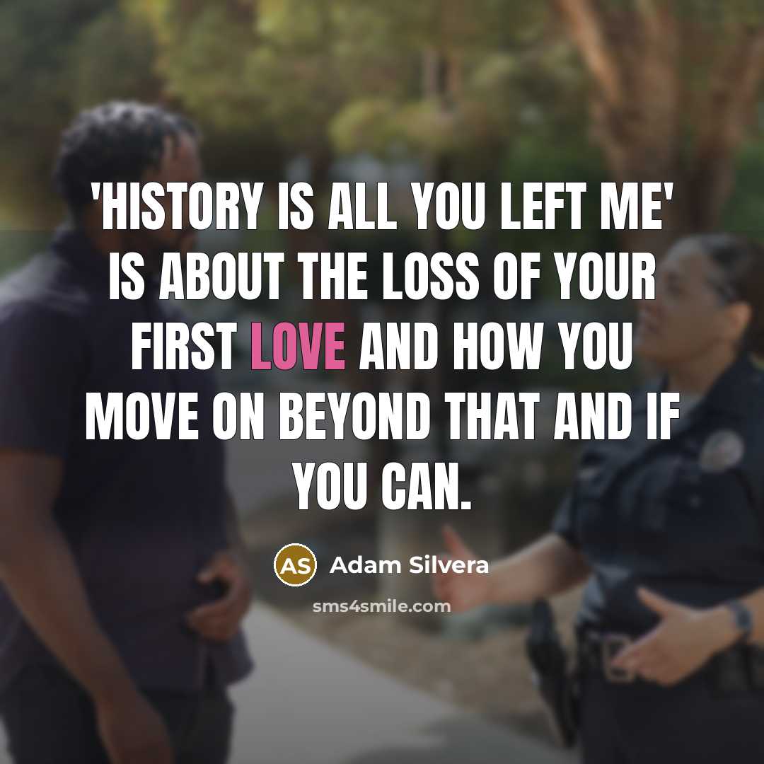 “'History Is All You Left Me' is about the loss…” quote by Adam Silvera