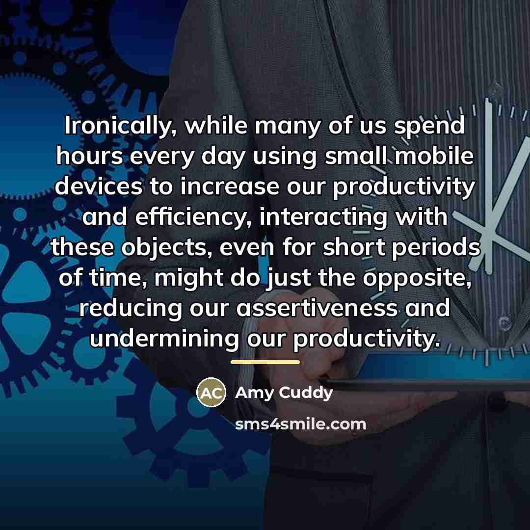 “Ironically, while many of us spend hours every day using…” quote by Amy Cuddy