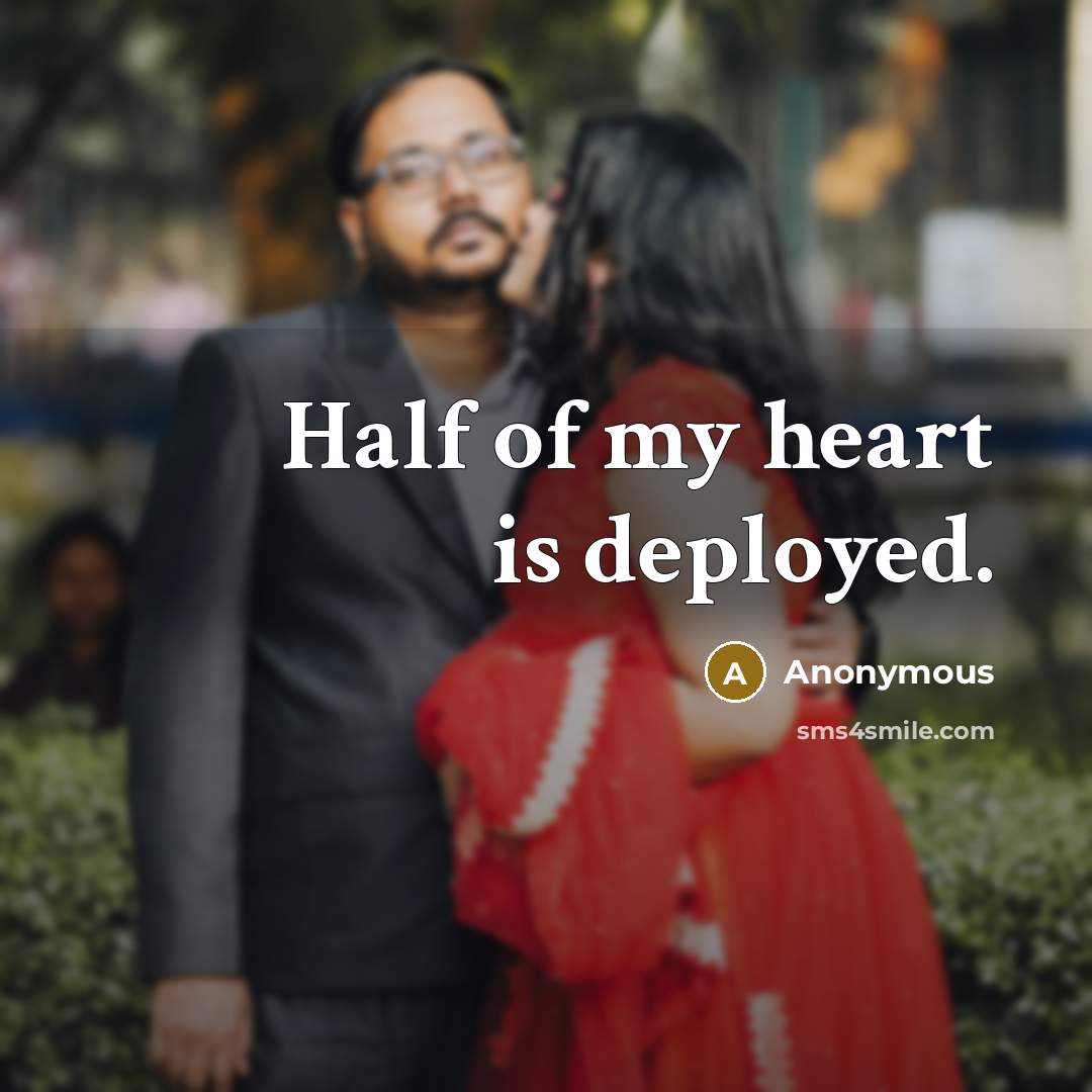 “Half of my heart is deployed.…” quote by Anonymous