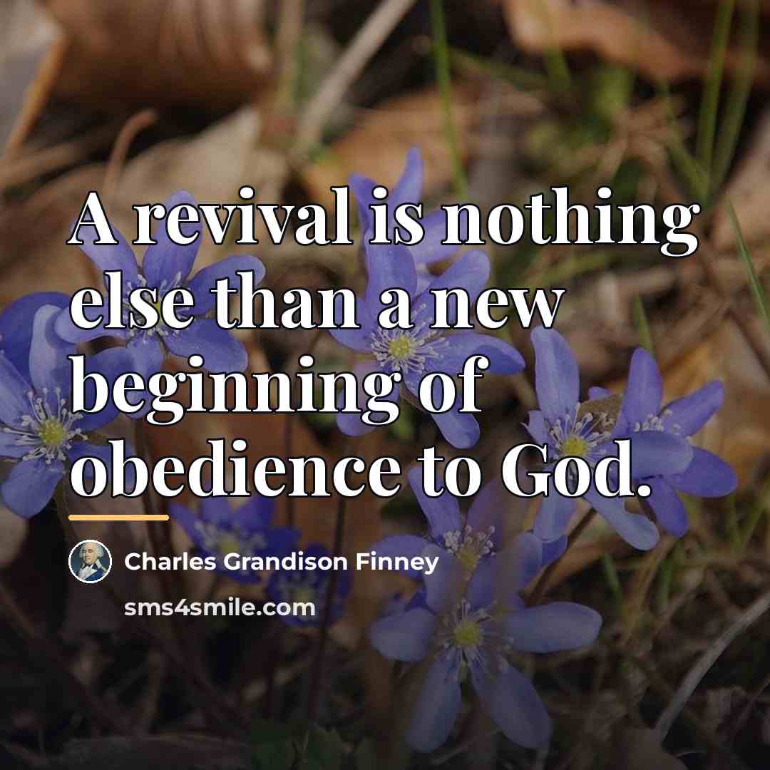 “A revival is nothing else than a new beginning of…” quote by Charles Grandison Finney