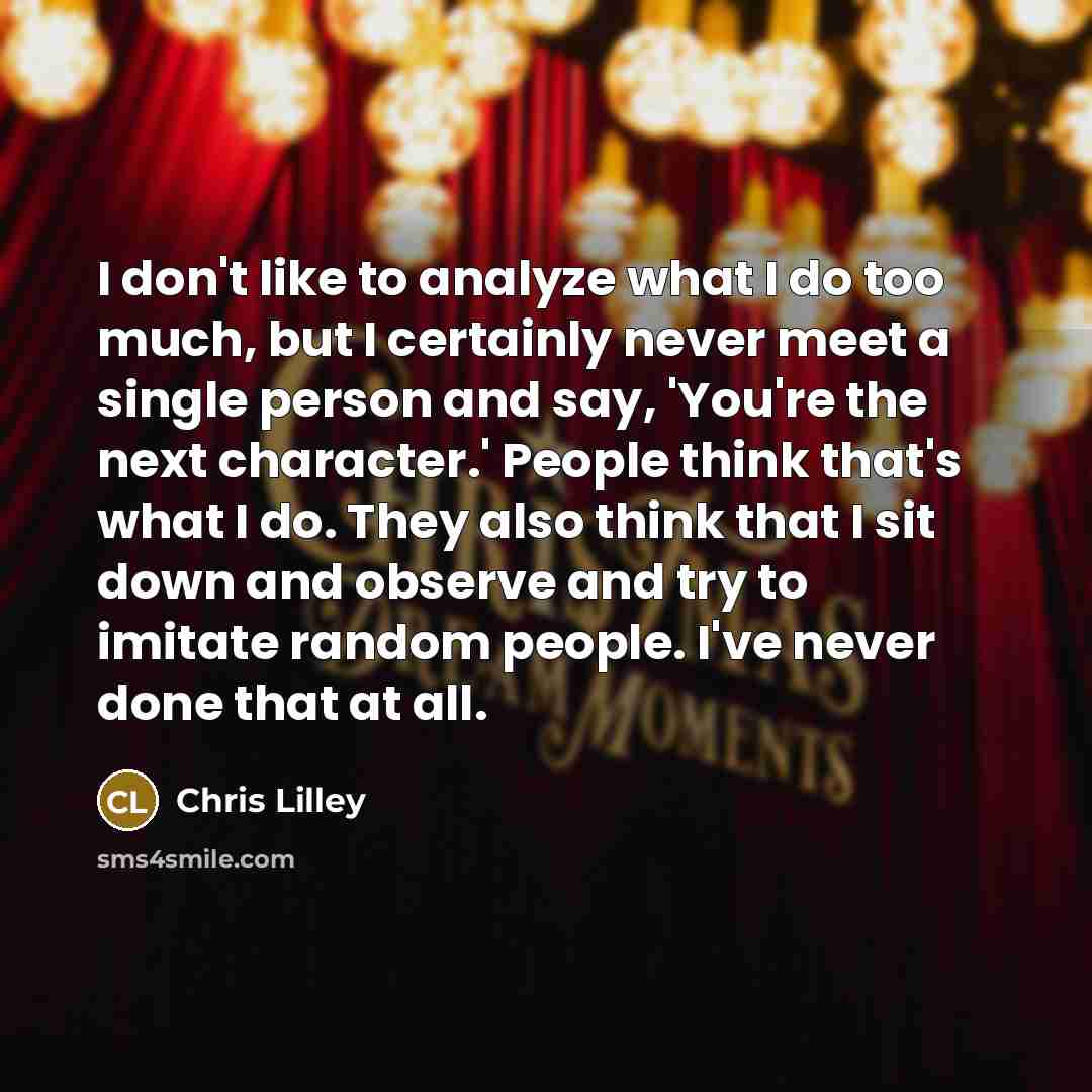“I don't like to analyze what I do too much,…” quote by Chris Lilley