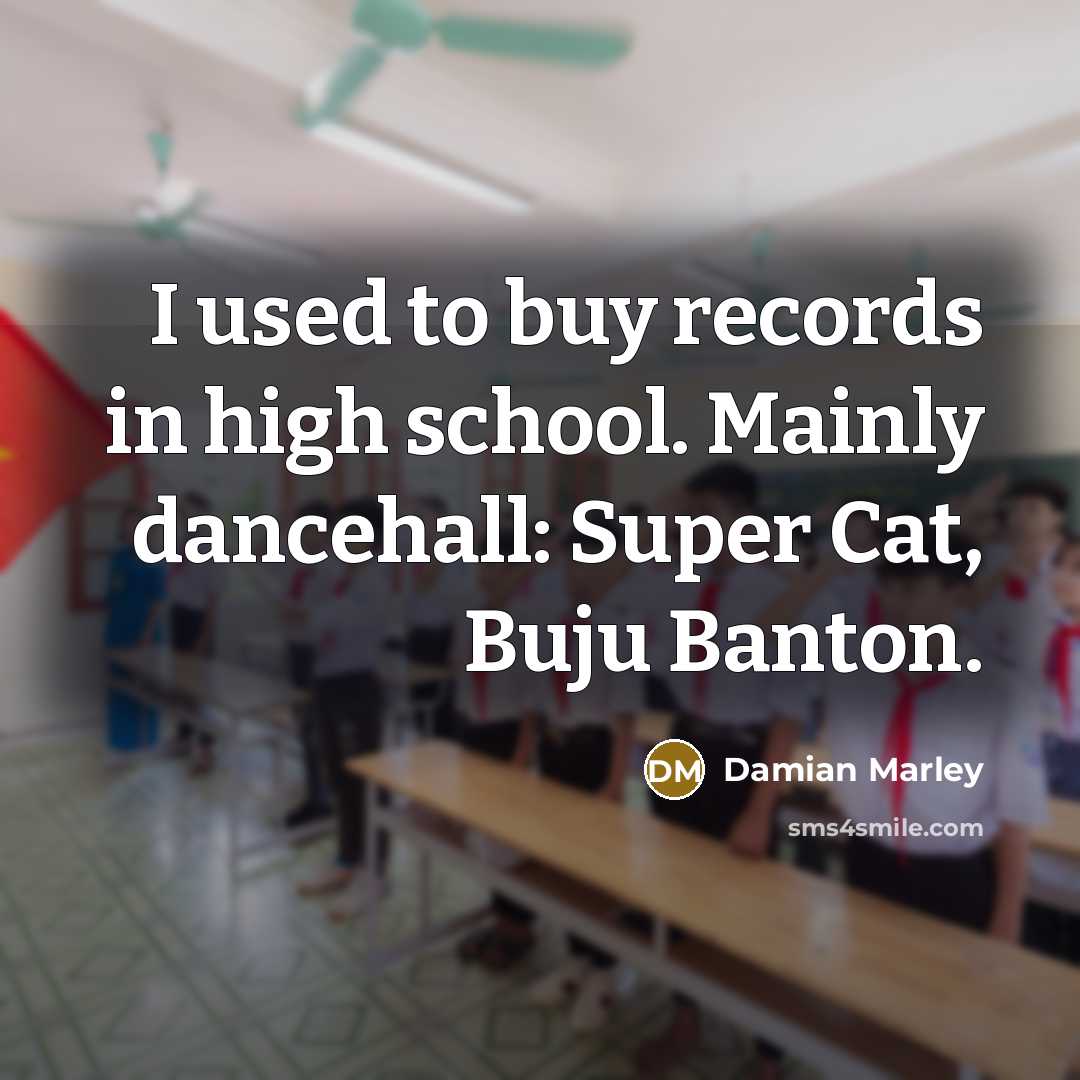 “I used to buy records in high school. Mainly dancehall:…” quote by Damian Marley