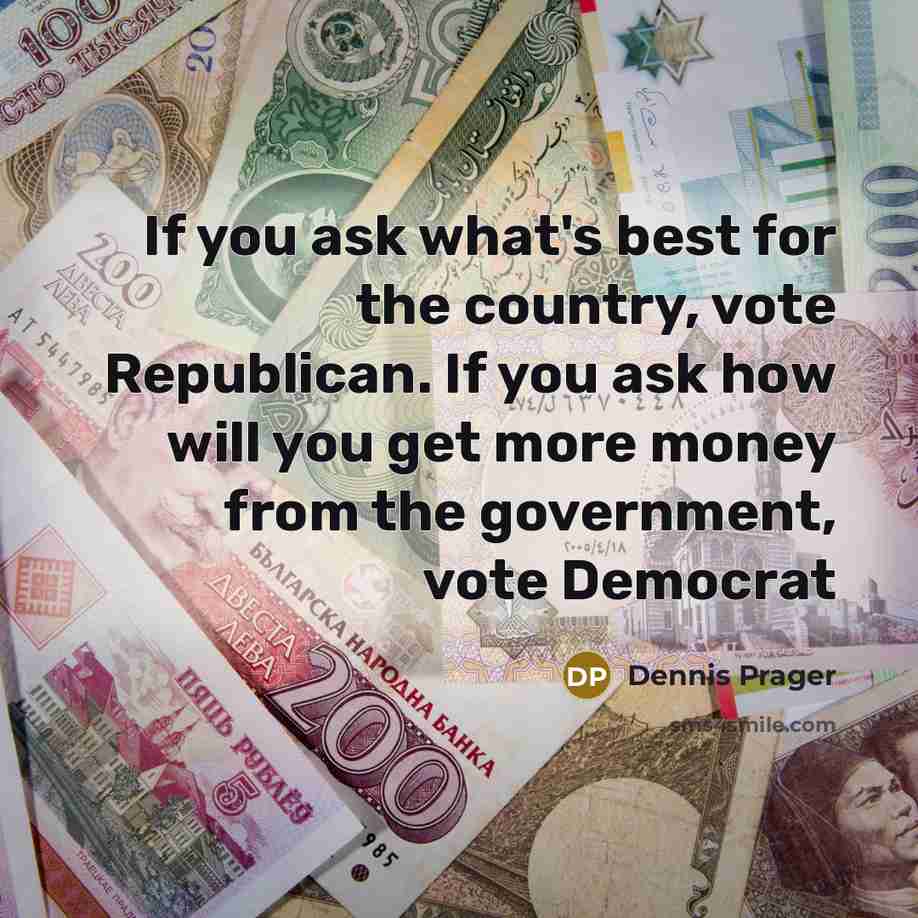 “If you ask what's best for the country, vote Republican.…” quote by Dennis Prager
