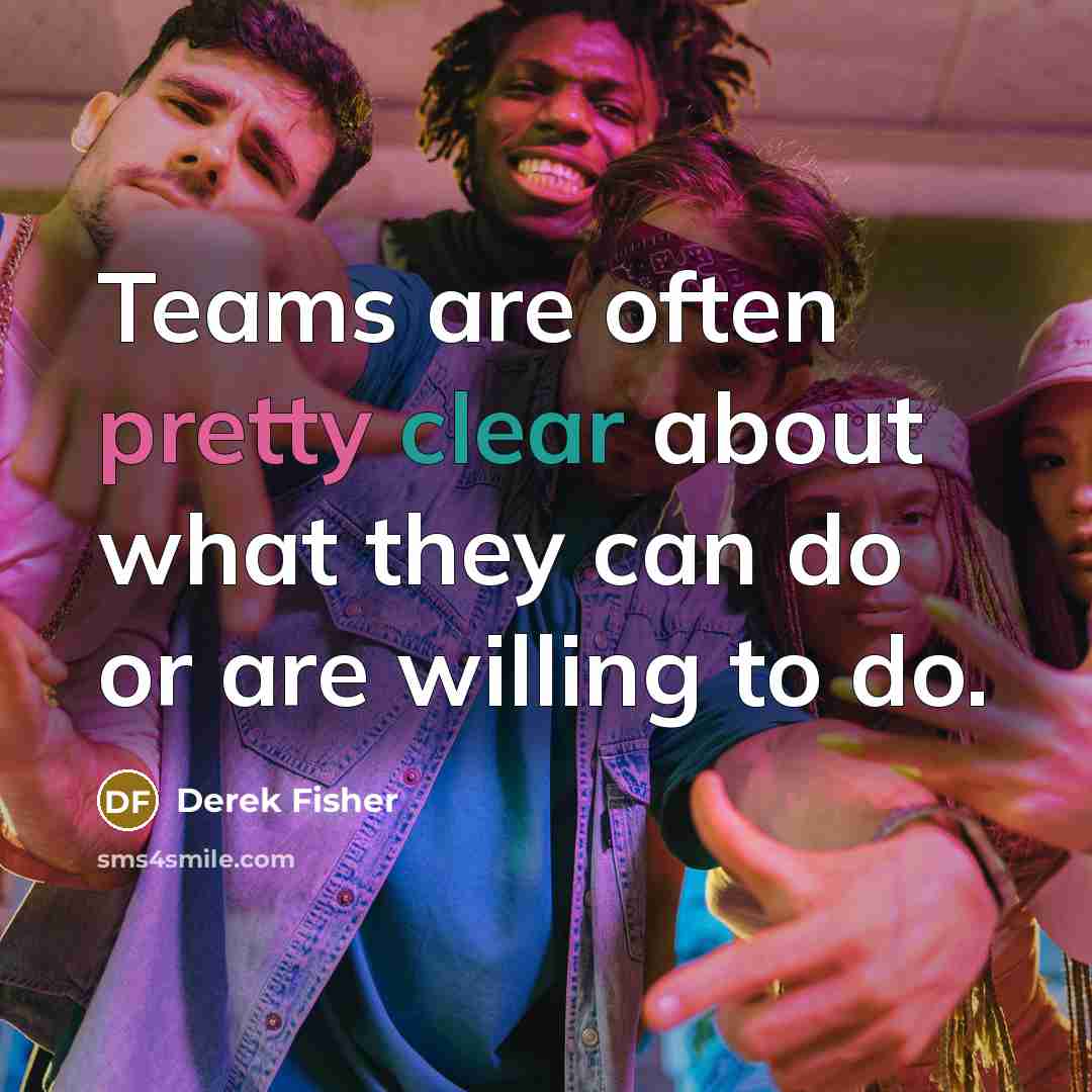 “Teams are often pretty clear about what they can do…” quote by Derek Fisher