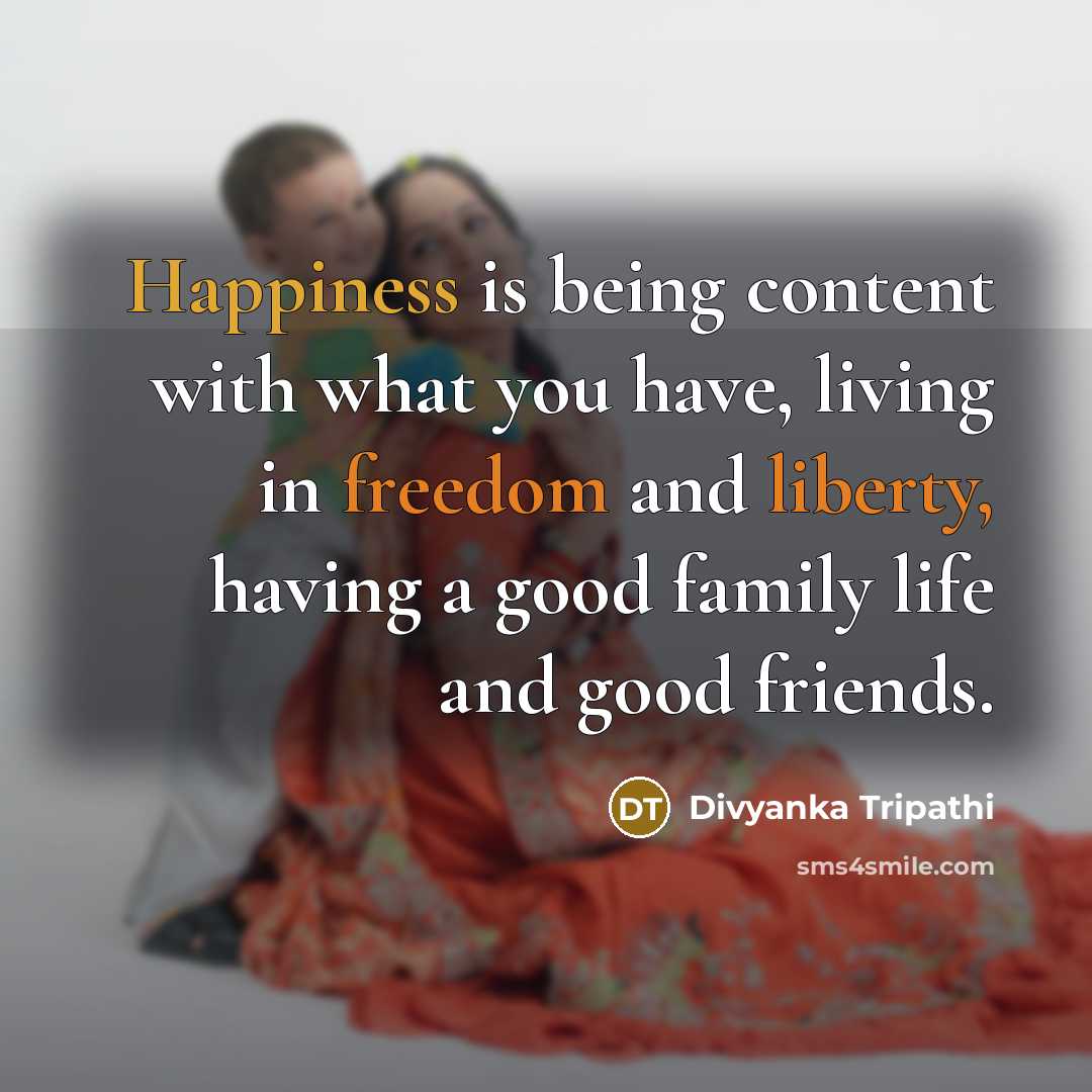“Happiness is being content with what you have, living in…” quote by Divyanka Tripathi