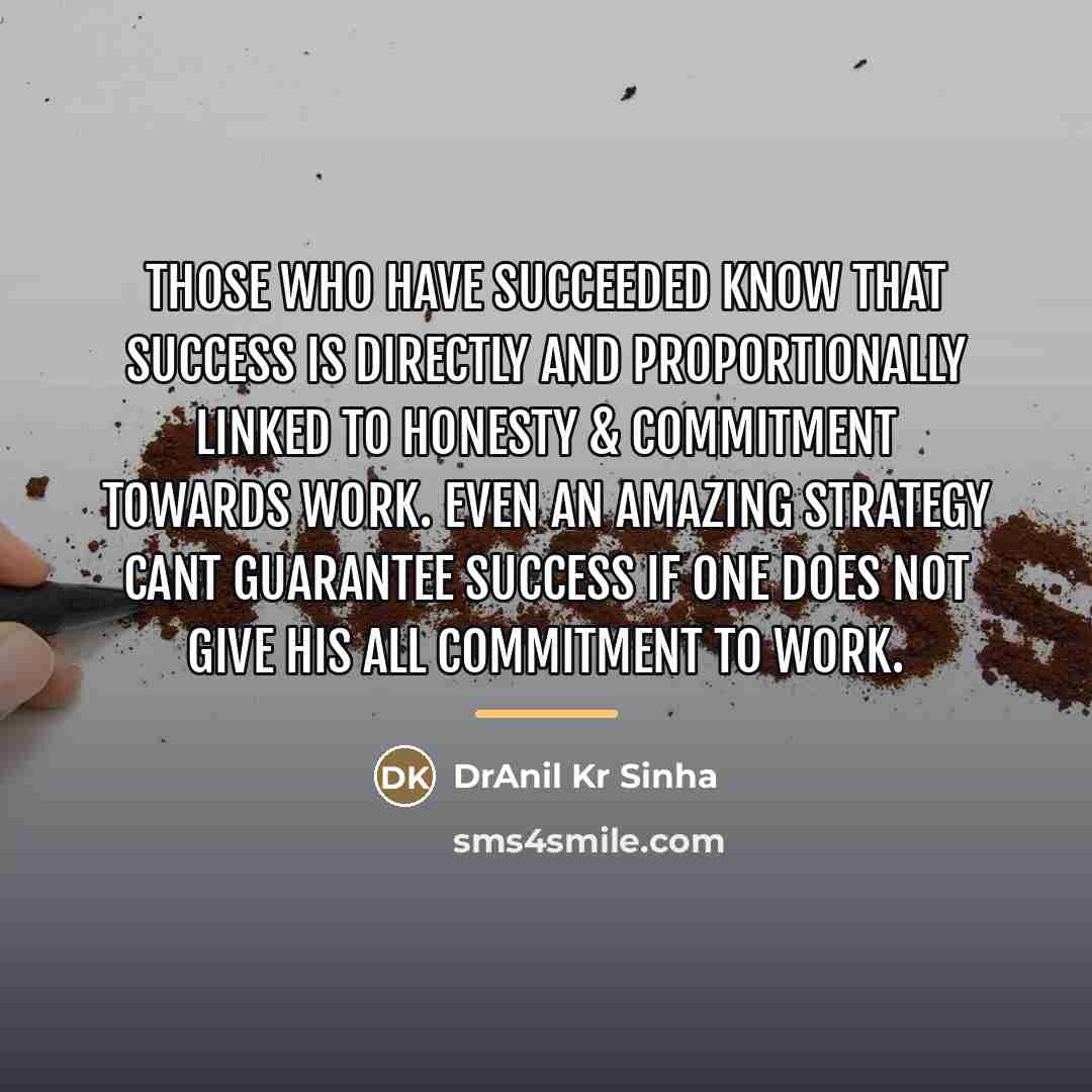 “Those who have succeeded know that success is directly and…” quote by DrAnil Kr Sinha