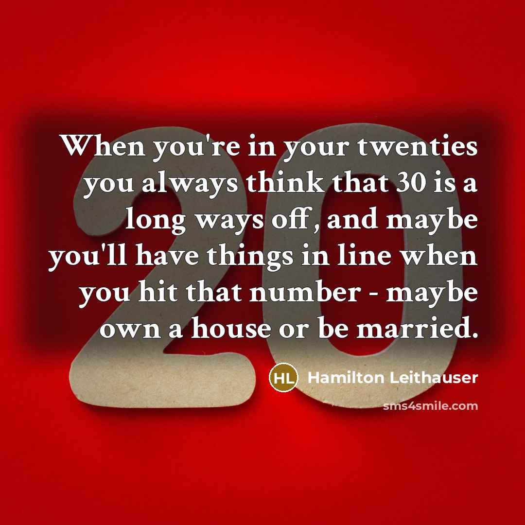 “When you're in your twenties you always think that 30…” quote by Hamilton Leithauser