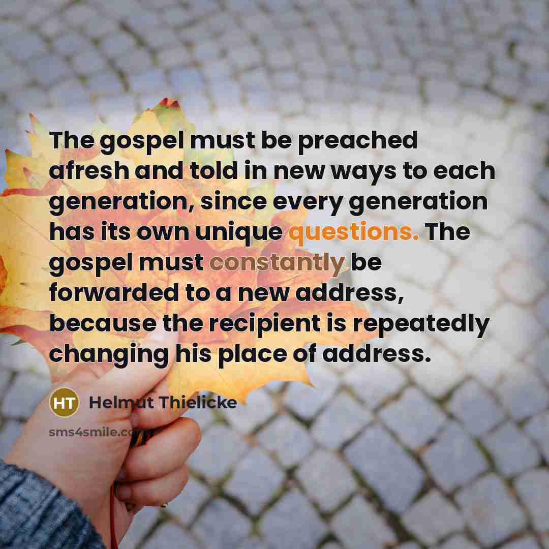 “The gospel must be preached afresh and told in new…” quote by Helmut Thielicke