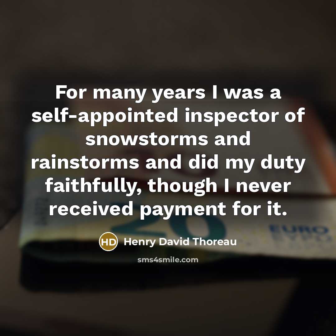 “For many years I was a self-appointed inspector of snowstorms…” quote by Henry David Thoreau