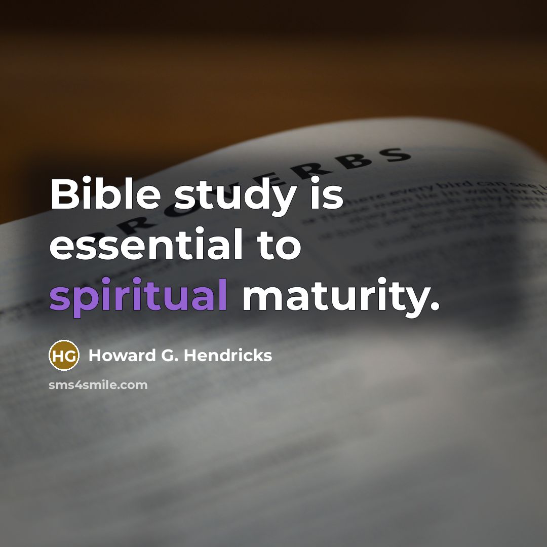 “Bible study is essential to spiritual maturity.…” quote by Howard G. Hendricks