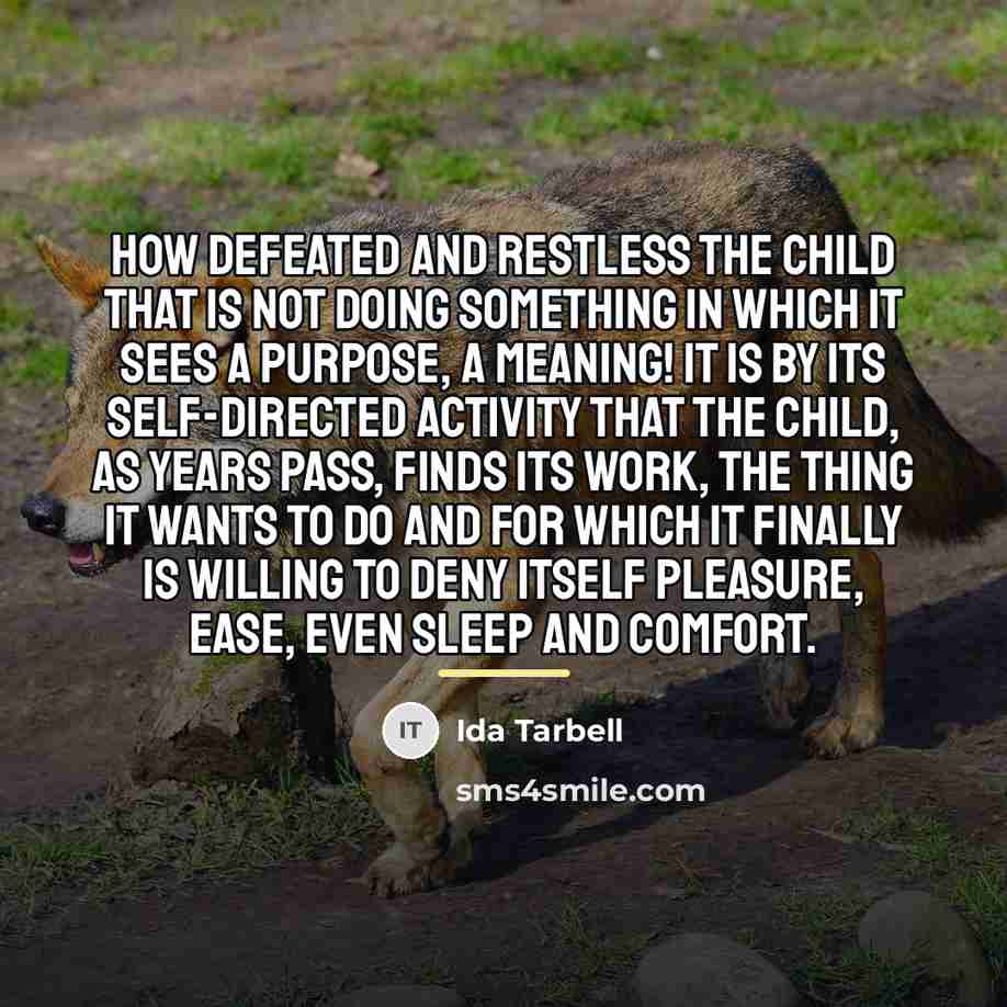 “How defeated and restless the child that is not doing…” quote by Ida Tarbell