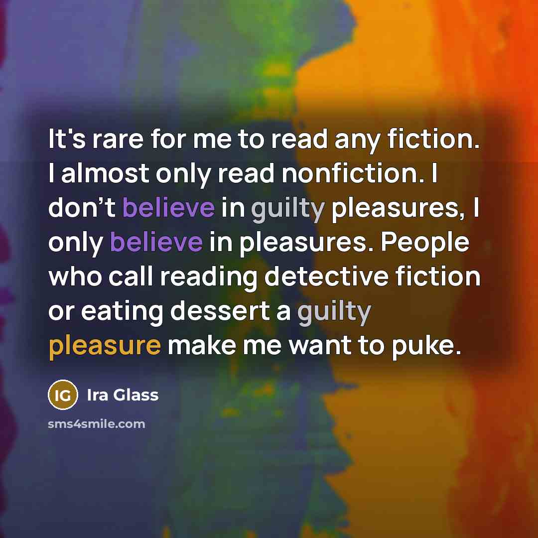“It's rare for me to read any fiction. I almost…” quote by Ira Glass