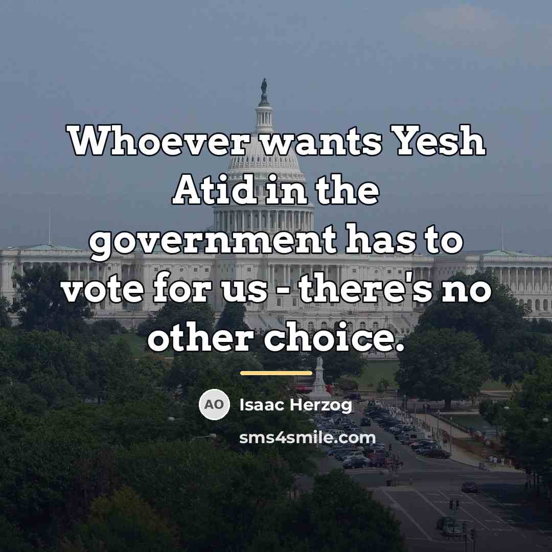 “Whoever wants Yesh Atid in the government has to vote…” quote by Isaac Herzog