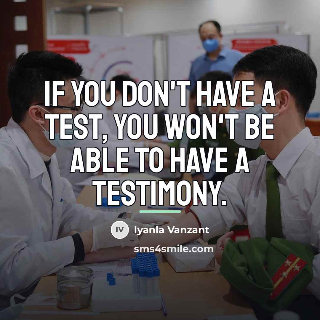 “If you don't have a test, you won't be able…” quote by Iyanla Vanzant