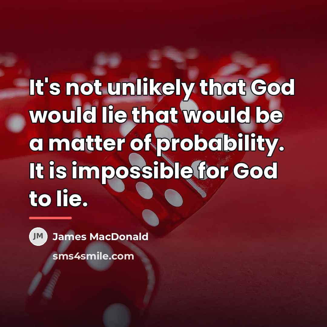 “It's not unlikely that God would lie that would be…” quote by James MacDonald