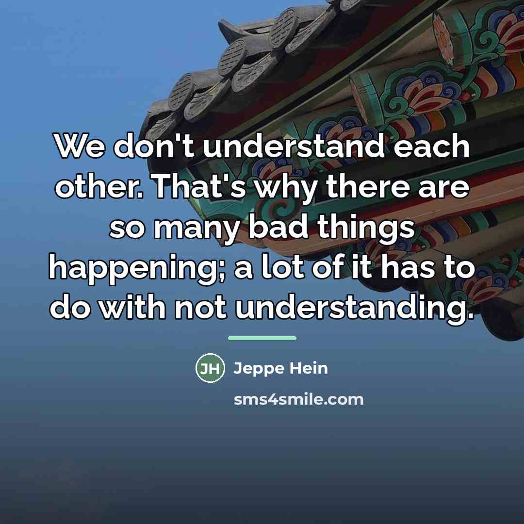 “We don't understand each other. That's why there are so…” quote by Jeppe Hein