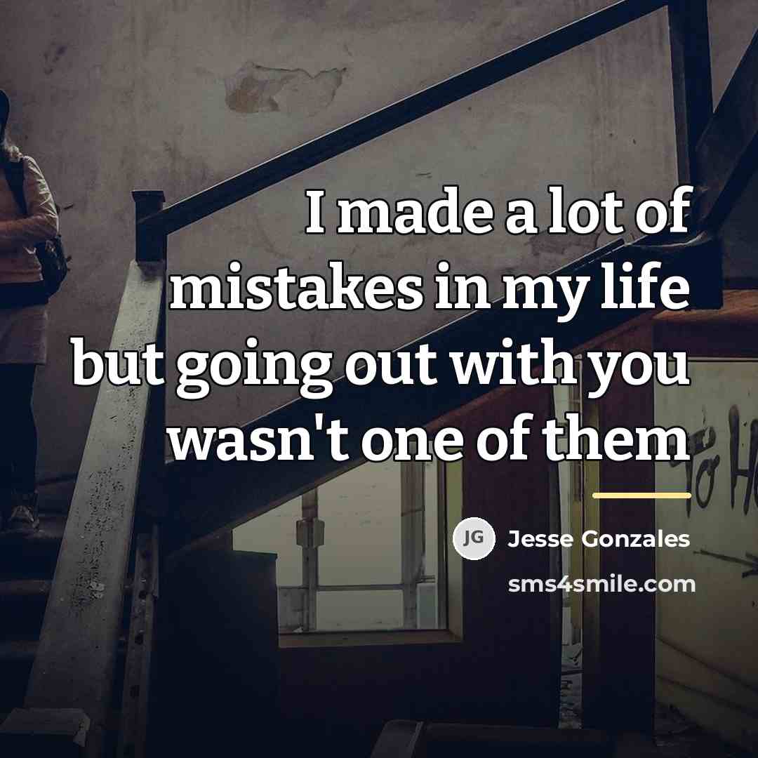 “I made a lot of mistakes in my life but…” quote by Jesse Gonzales