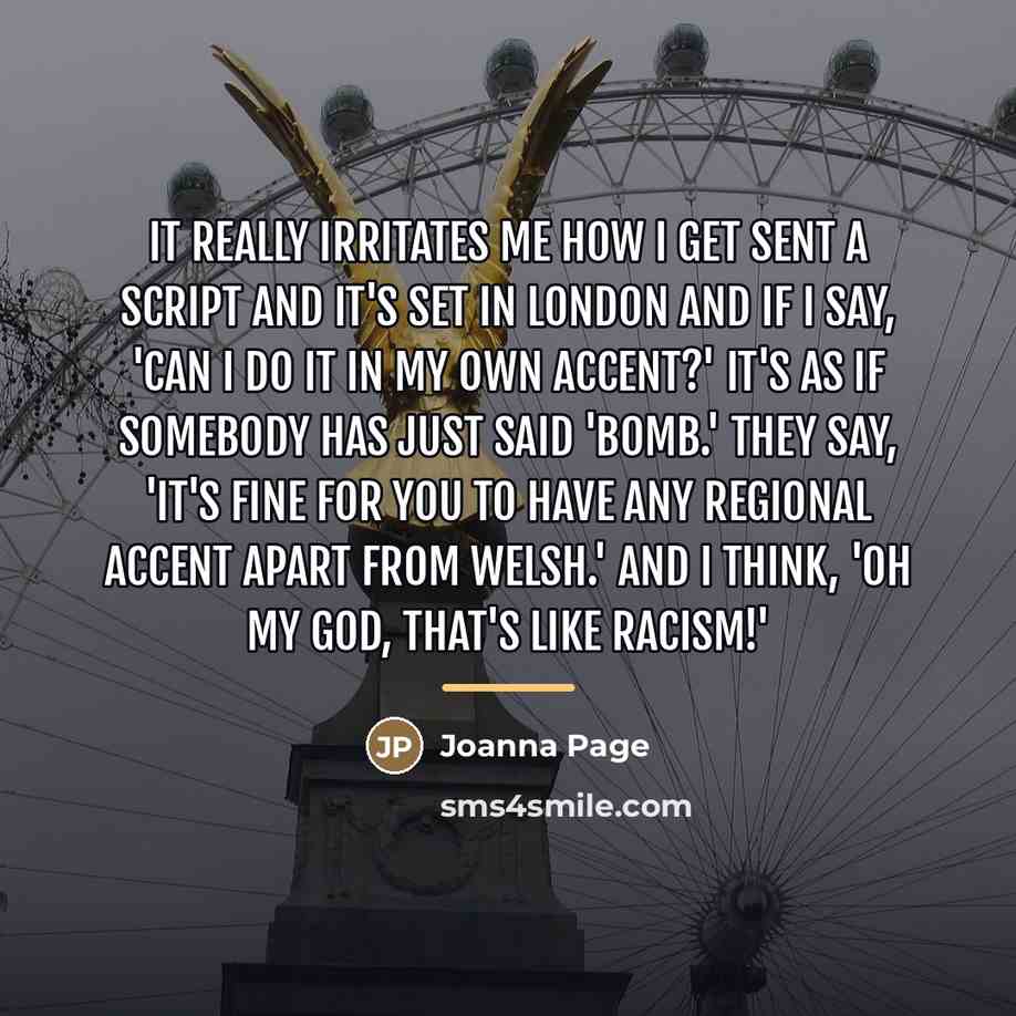 “It really irritates me how I get sent a script…” quote by Joanna Page