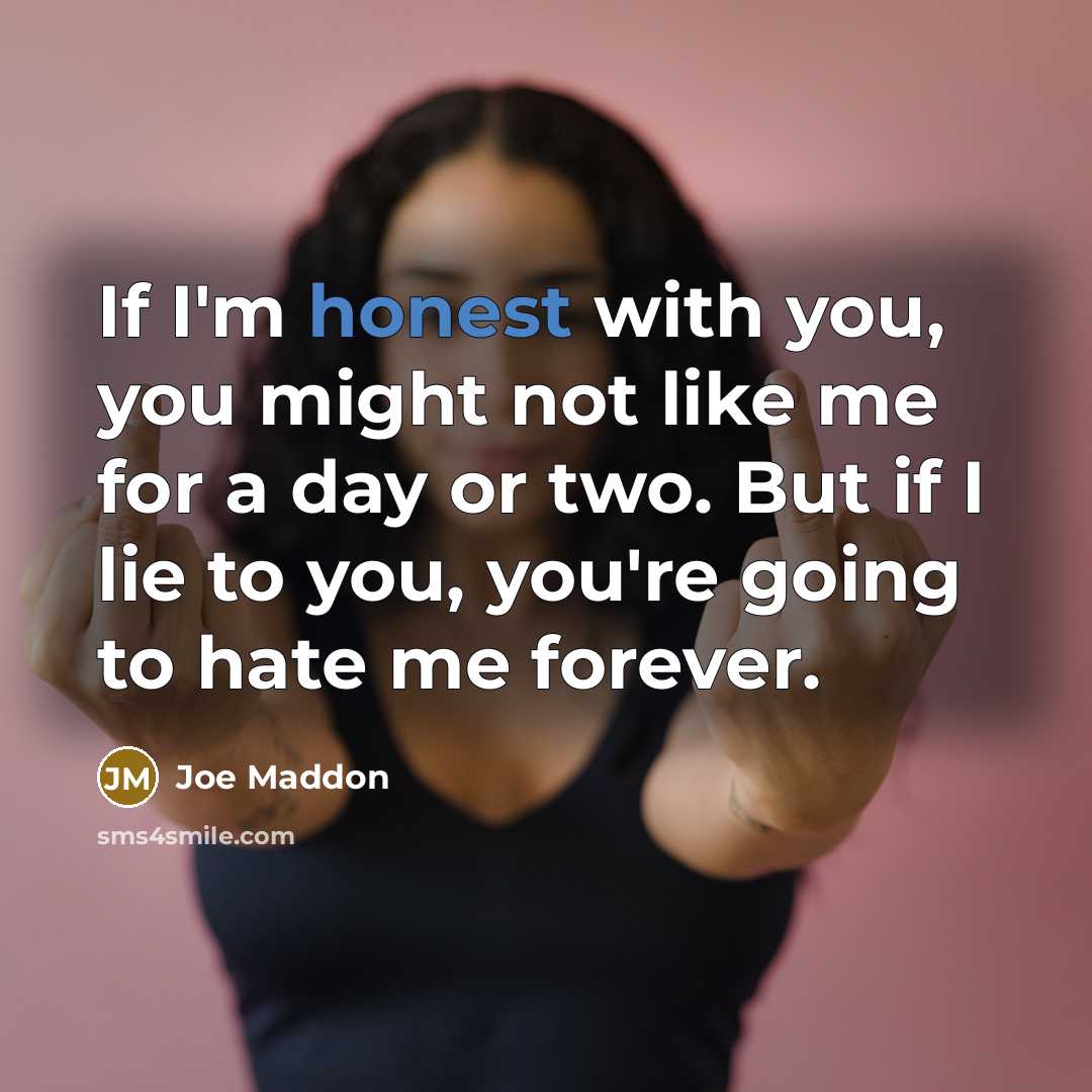 “If I'm honest with you, you might not like me…” quote by Joe Maddon
