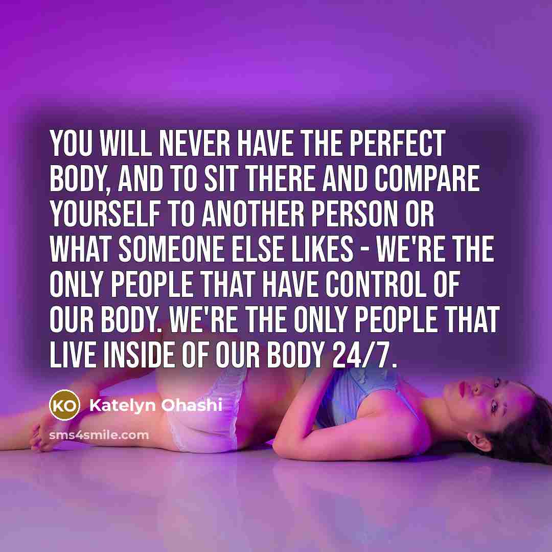 “You will never have the perfect body, and to sit…” quote by Katelyn Ohashi