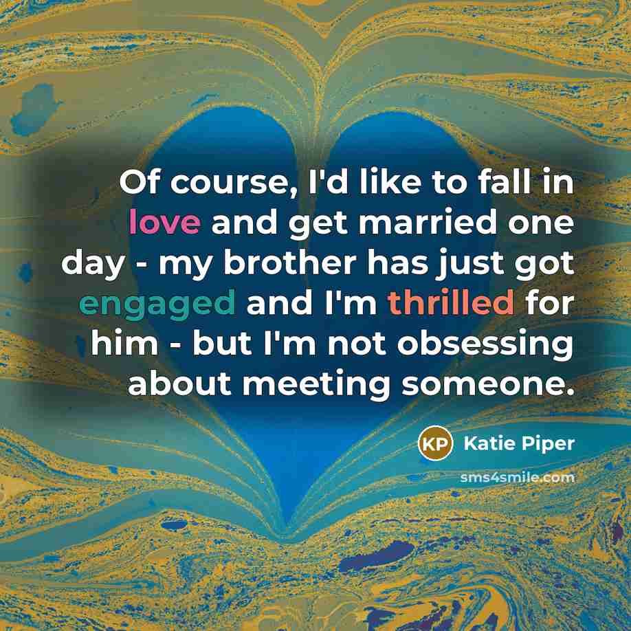 “Of course, I'd like to fall in love and get…” quote by Katie Piper