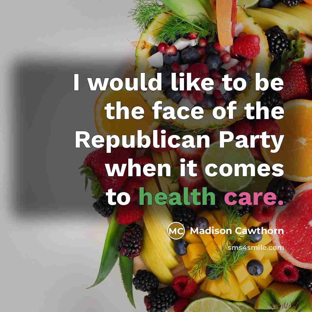 “I would like to be the face of the Republican…” quote by Madison Cawthorn