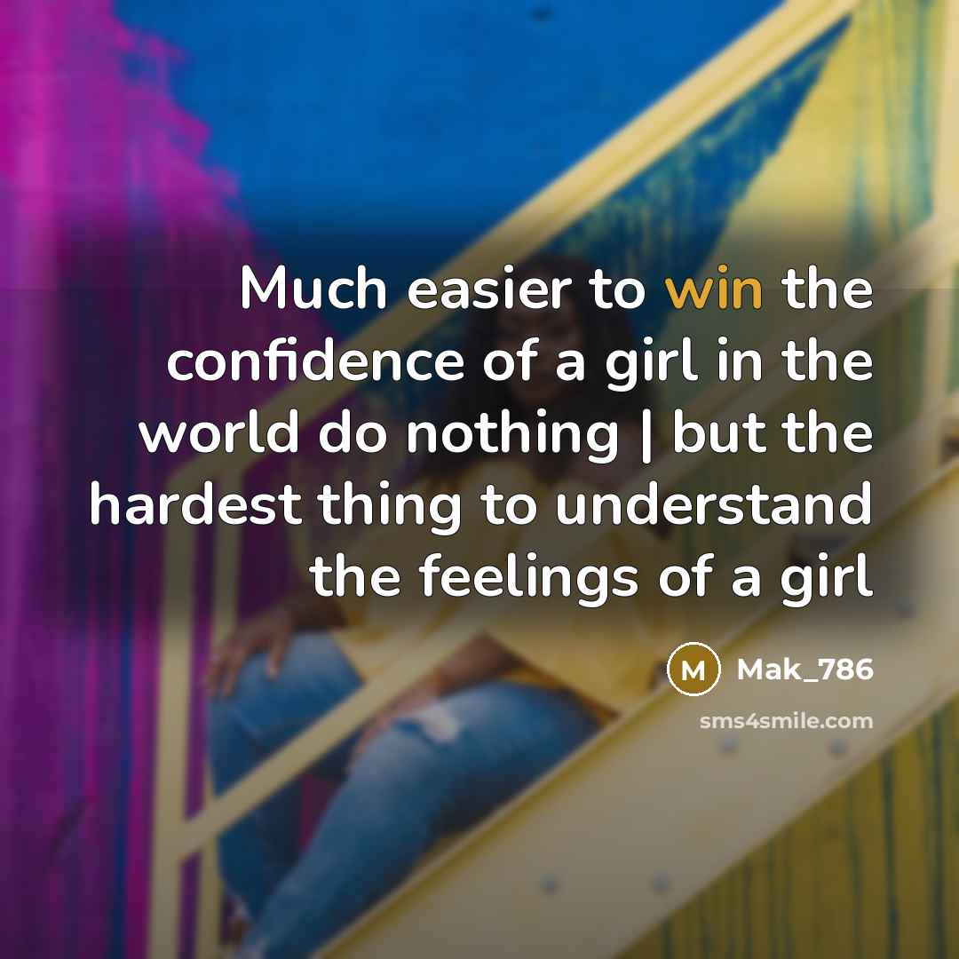 “Much easier to win the confidence of a girl in…” quote by Mak_786