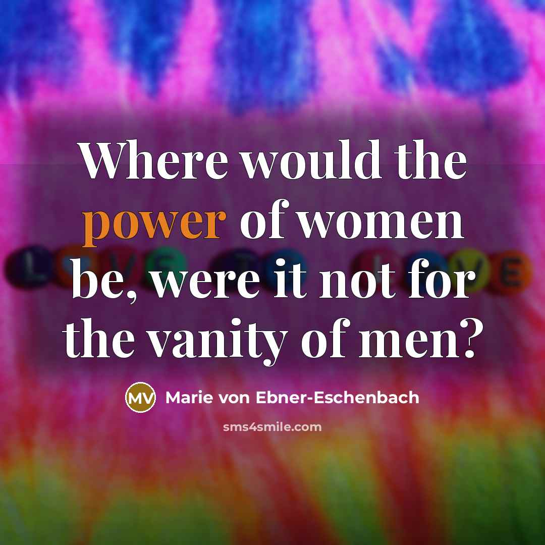 “Where would the power of women be, were it not…” quote by Marie von Ebner-Eschenbach