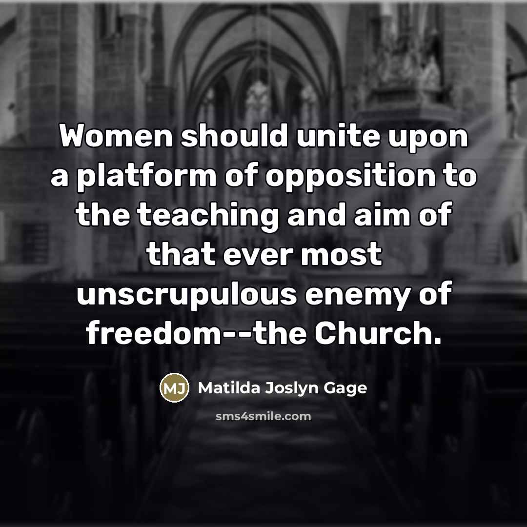 “Women should unite upon a platform of opposition to the…” quote by Matilda Joslyn Gage