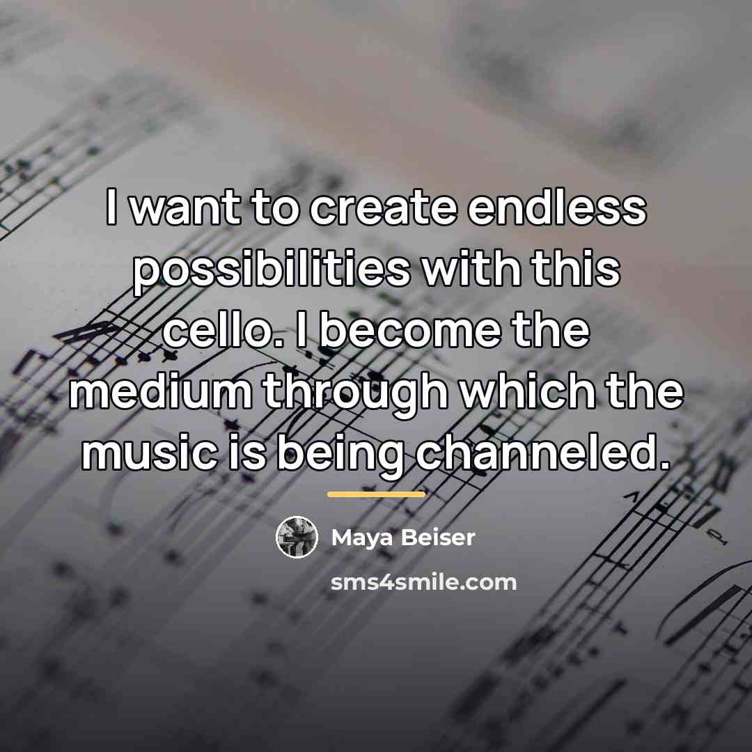 “I want to create endless possibilities with this cello. I…” quote by Maya Beiser