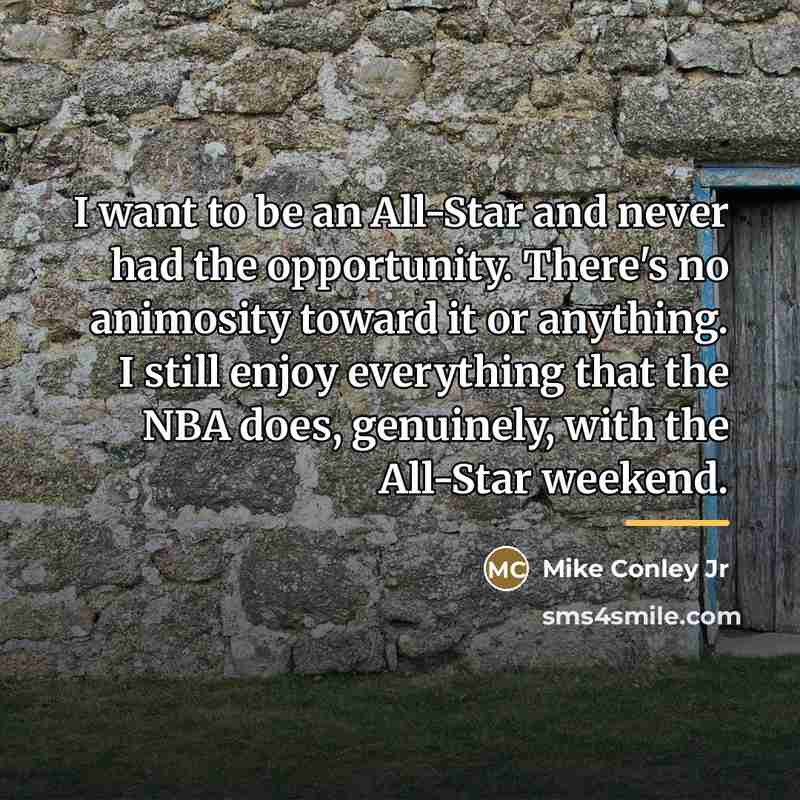 “I want to be an All-Star and never had the…” quote by Mike Conley Jr