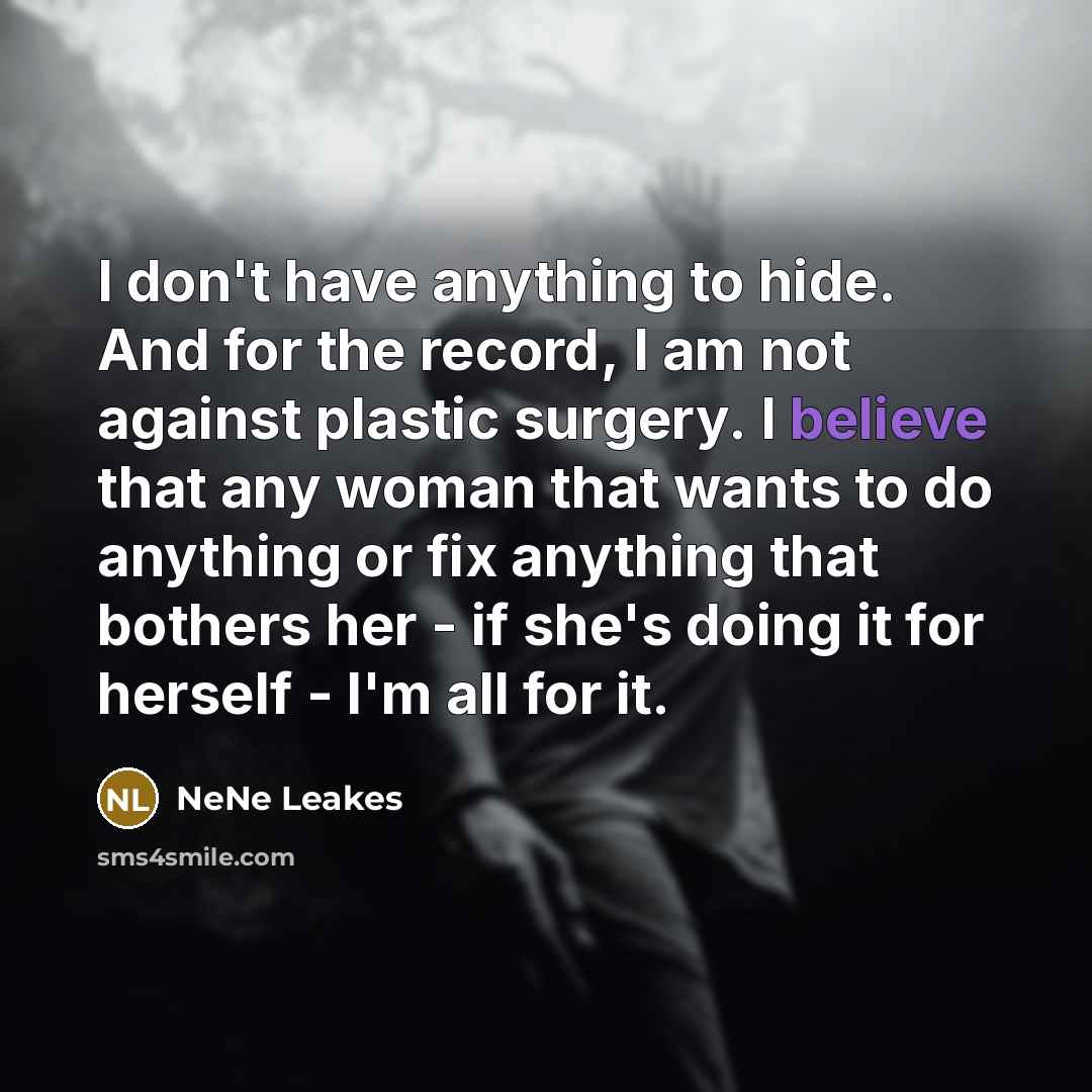 “I don't have anything to hide. And for the record,…” quote by NeNe Leakes