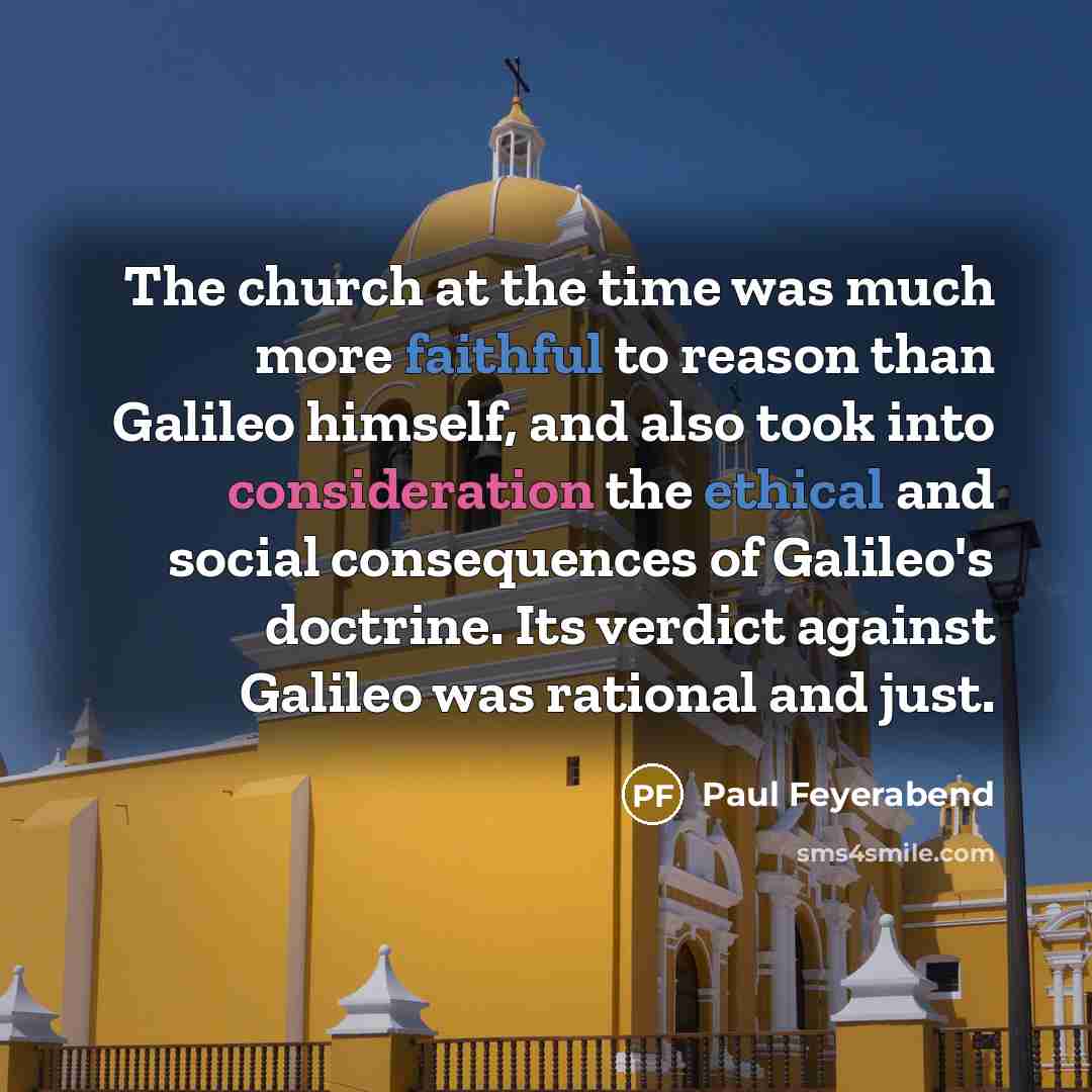 “The church at the time was much more faithful to…” quote by Paul Feyerabend
