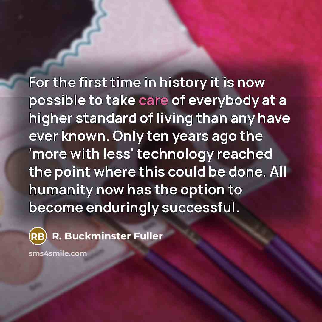 “For the first time in history it is now possible…” quote by R. Buckminster Fuller