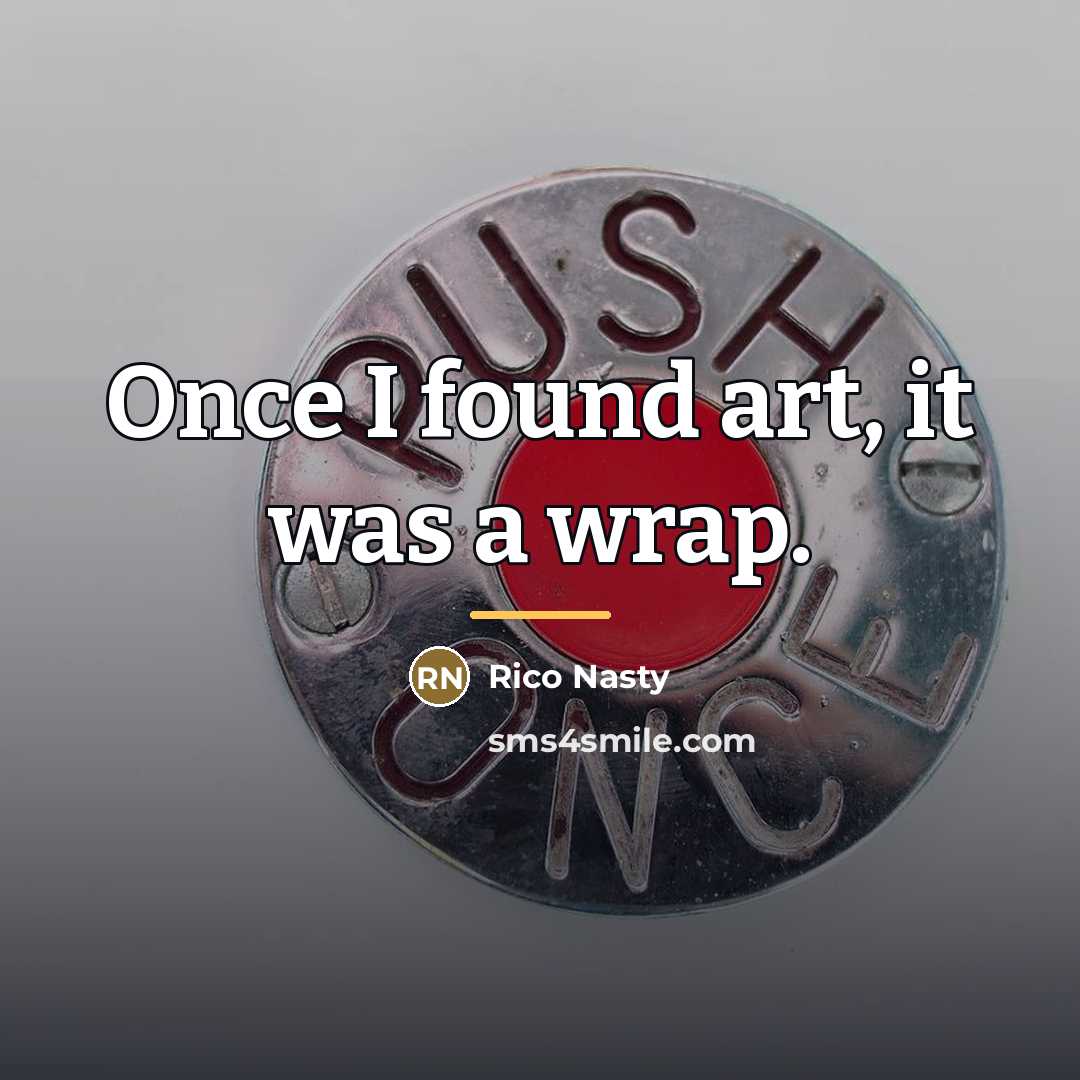 “Once I found art, it was a wrap.…” quote by Rico Nasty