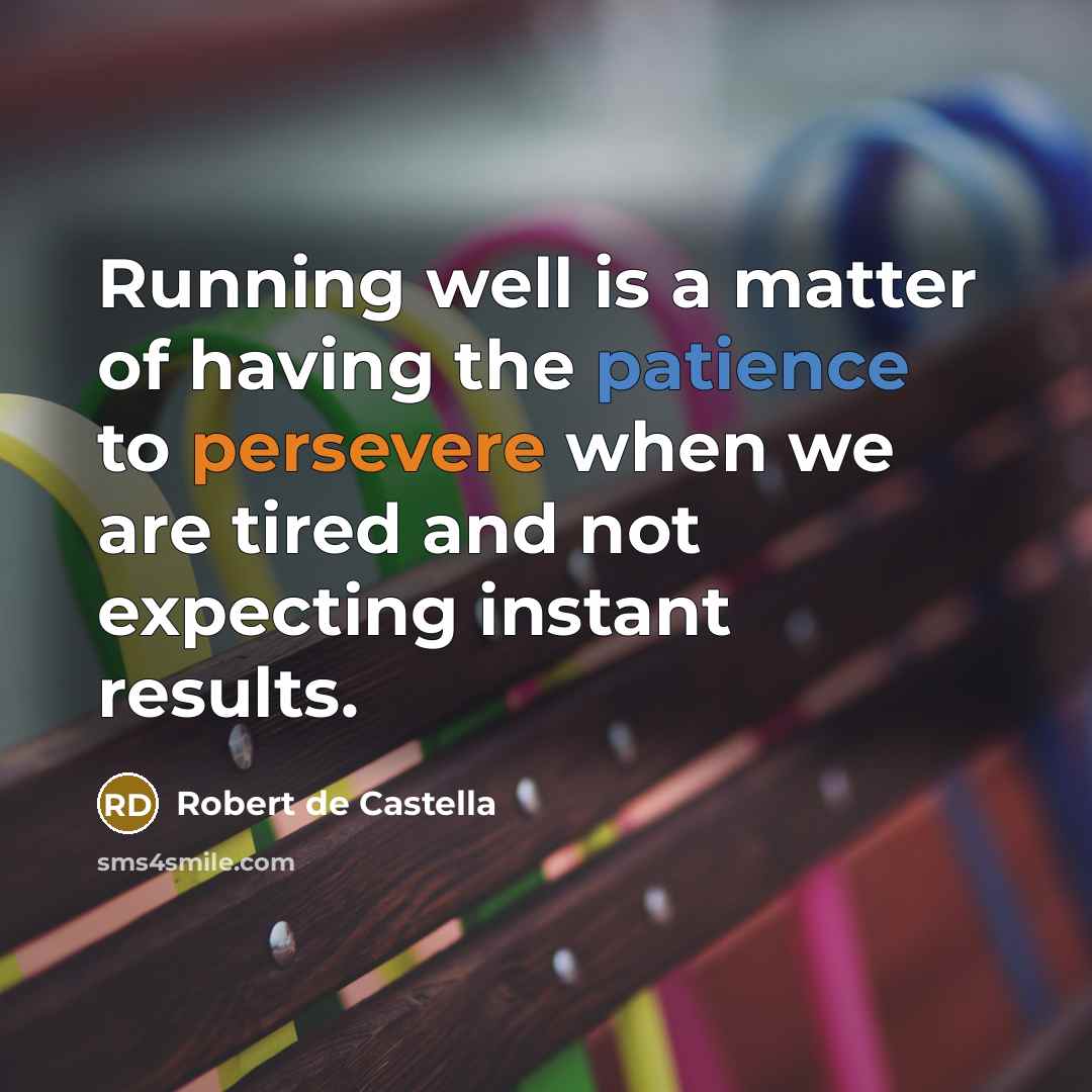 “Running well is a matter of having the patience to…” quote by Robert de Castella
