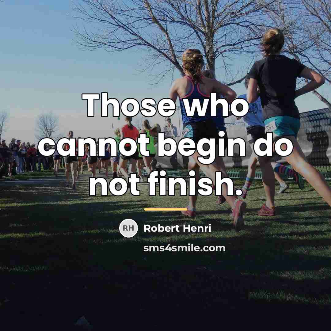 “Those who cannot begin do not finish.…” quote by Robert Henri