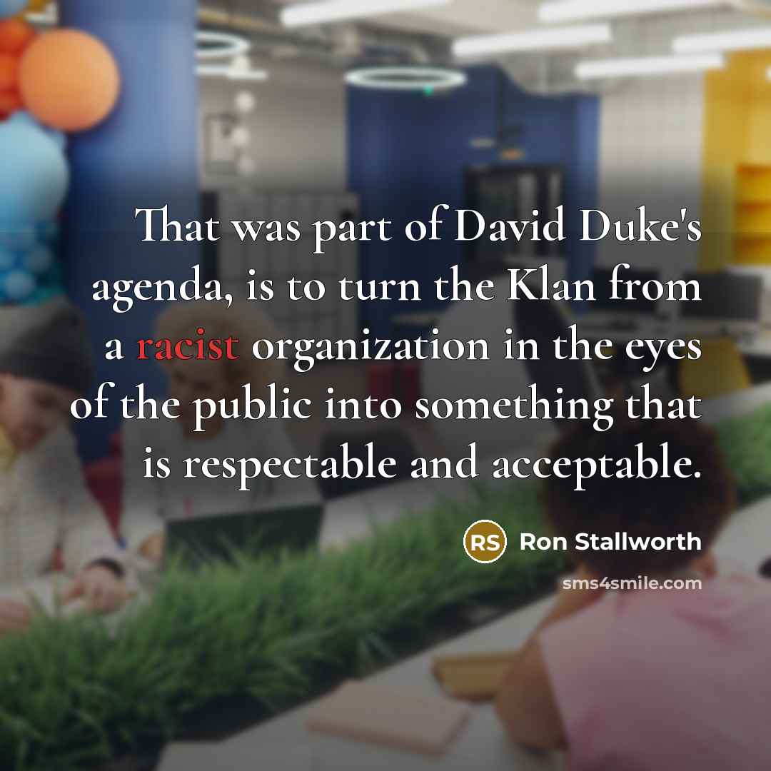 “That was part of David Duke's agenda, is to turn…” quote by Ron Stallworth