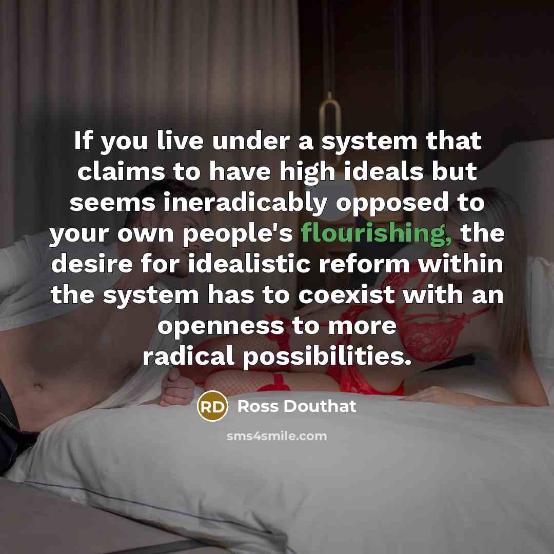 “If you live under a system that claims to have…” quote by Ross Douthat