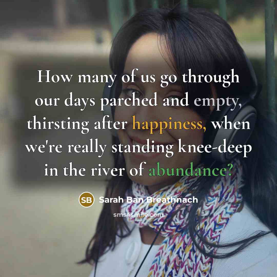 “How many of us go through our days parched and…” quote by Sarah Ban Breathnach