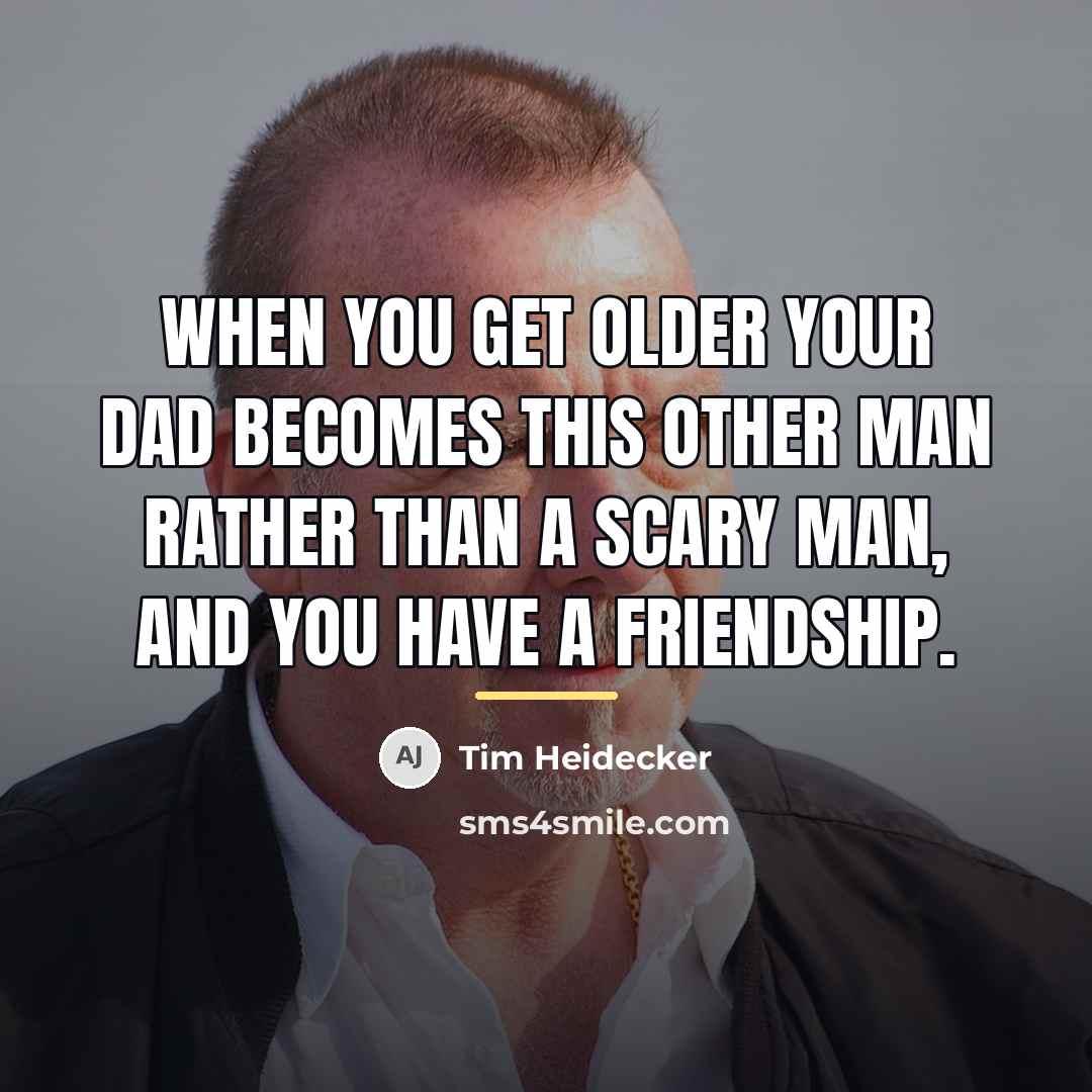 “When you get older your dad becomes this other man…” quote by Tim Heidecker