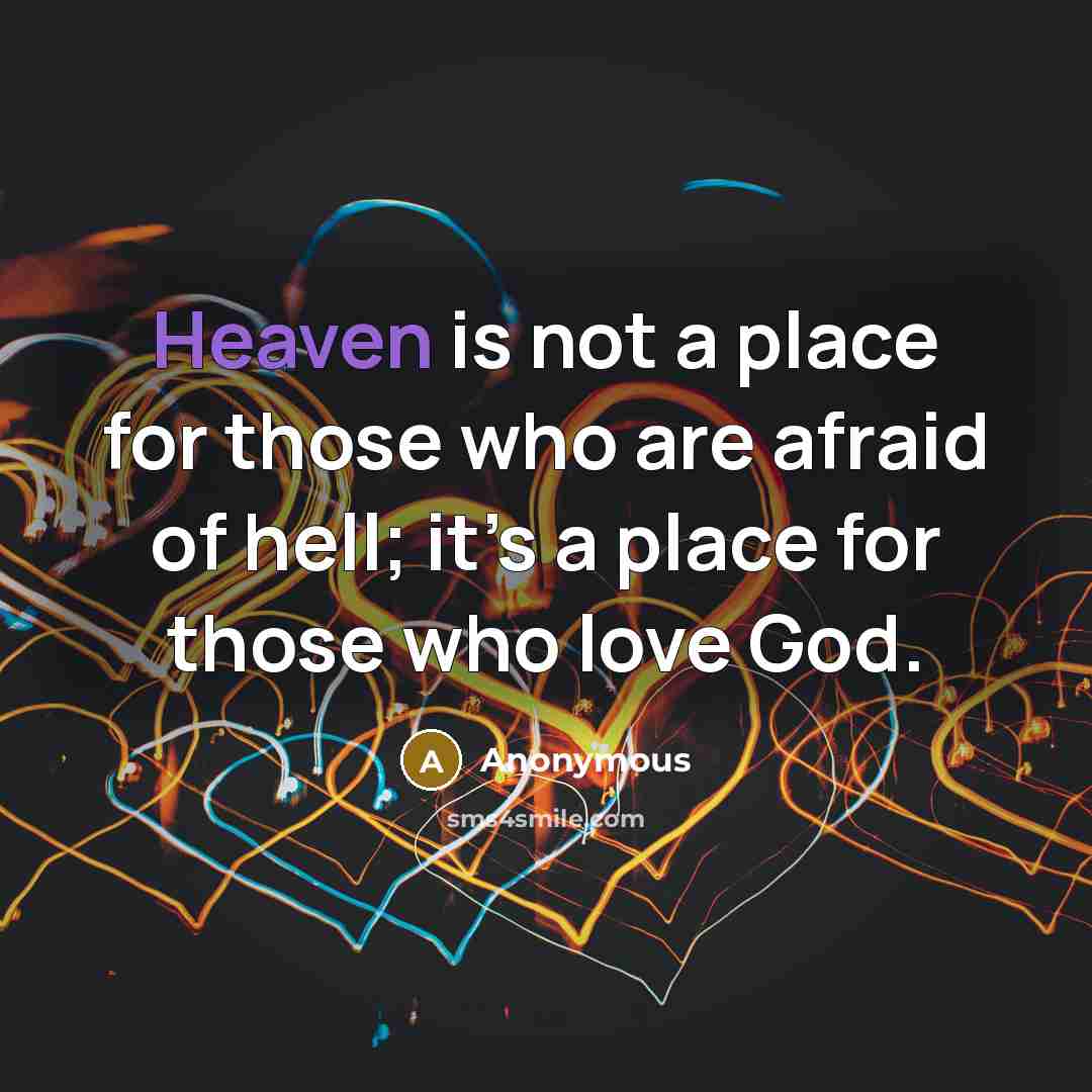 “Heaven is not a place for those who are afraid…” quote by Anonymous