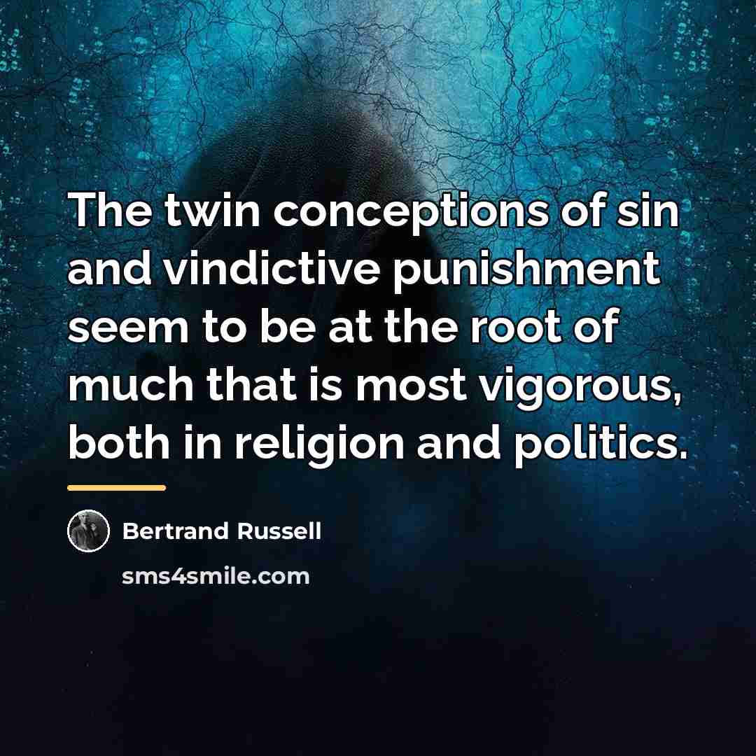 “The twin conceptions of sin and vindictive punishment seem to…” quote by Bertrand Russell